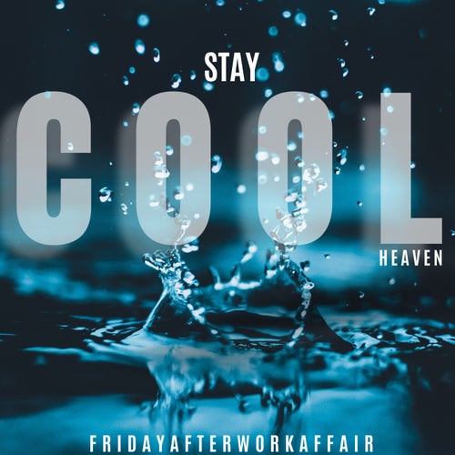 FridayAfterWorkAffair - Stay Cool (Heaven)