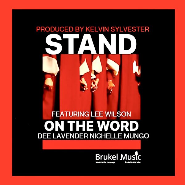 Lee Wilson, Dee Lavender, Nichelle Mungo Produced By Kelvin Sylvester - Stand On The Word