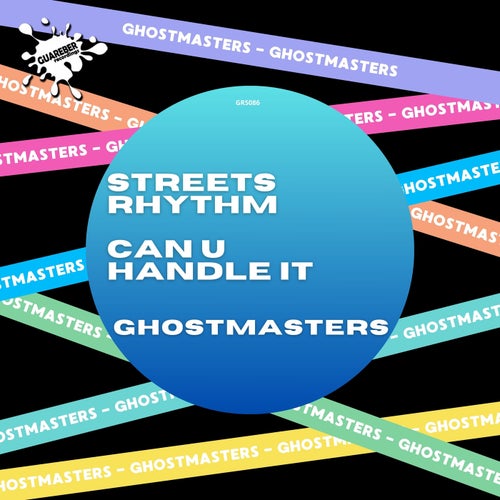 GhostMasters - Streets Rhythm / Can U Handle It
