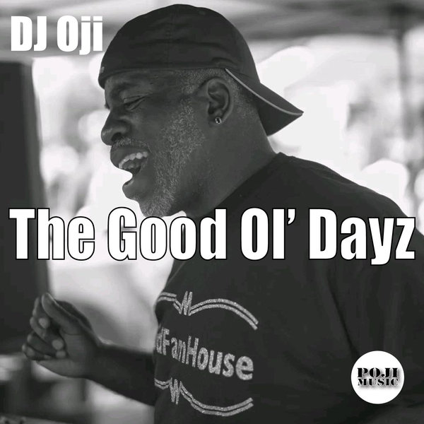 DJ Oji - The Good Ol' Dayz