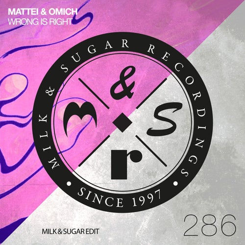 Mattei & Omich - Wrong Is Right (Milk & Sugar Edit)