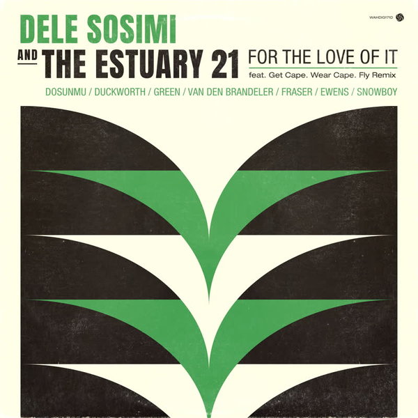 Dele Sosimi & The Estuary 21 - For the Love of It