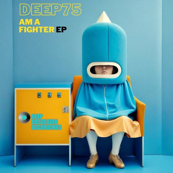 Deep75 - Am A Fighter EP