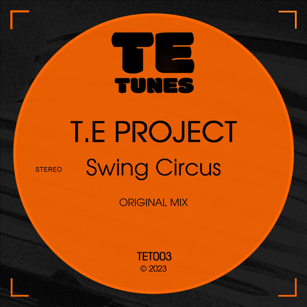 T.E Project - Swing Circus (Original Mix)