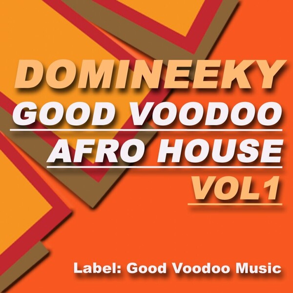 Domineeky - Good Voodoo Afro House, Vol. 1