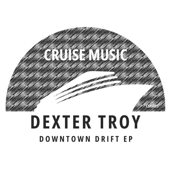 Dexter Troy - Downtown Drift EP