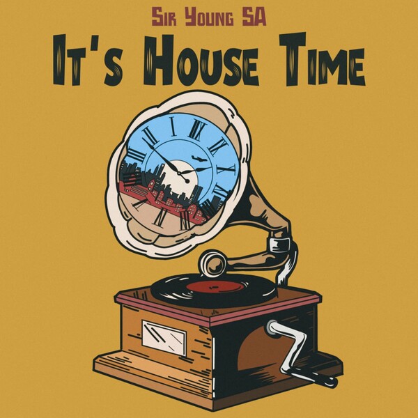 Sir Young SA - It's House Time