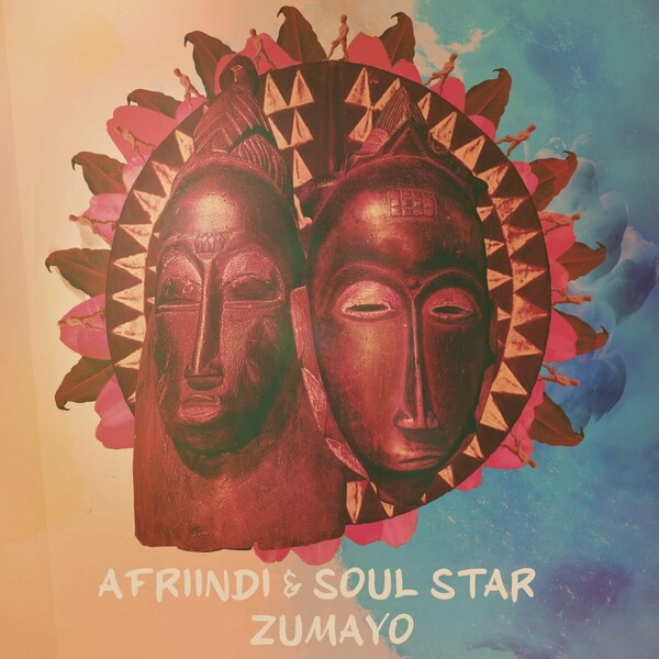 Afriindi & Soul Star - Zumayo