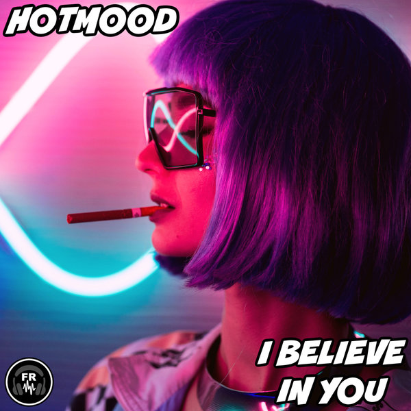 Hotmood - I Believe In You