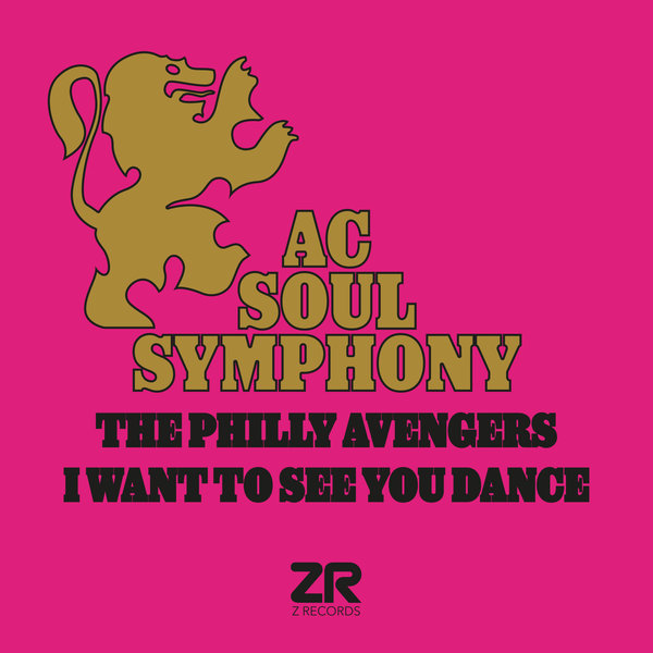 AC Soul Symphony - I Want To See You Dance / The Philly Avengers
