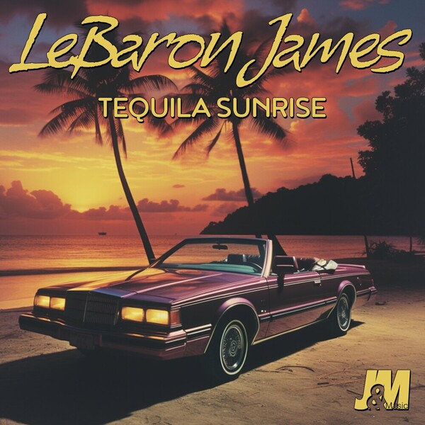 LeBaron James - Tequila Sunrise