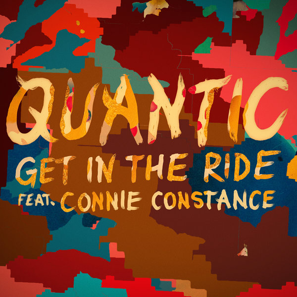 Quantic - Get In The Ride (feat. Connie Constance)