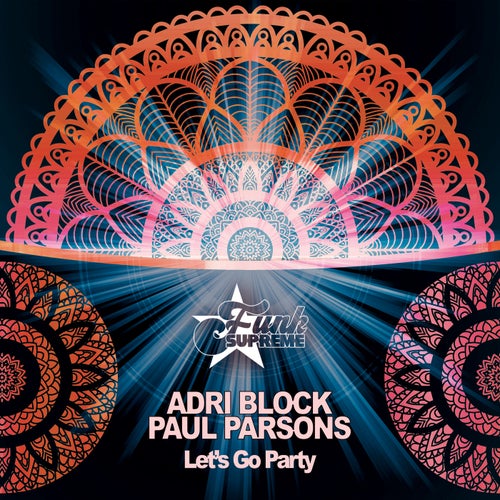 Paul Parsons, Adri Block - Let's Go Party
