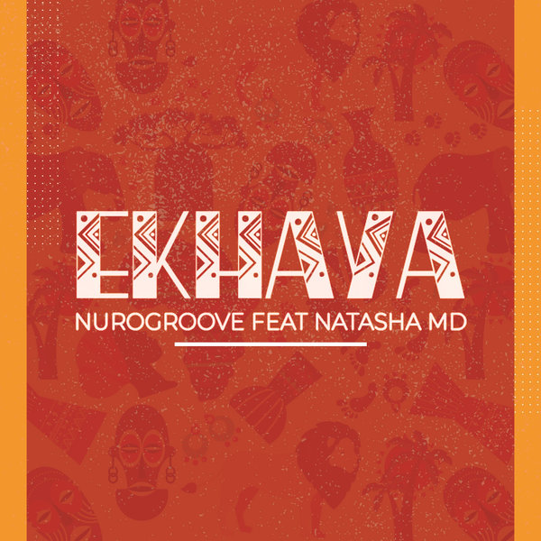 NuroGroove, Natasha MD - Ekhaya
