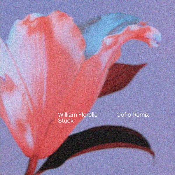 William Florelle, Coflo - Stuck (Coflo Remix)