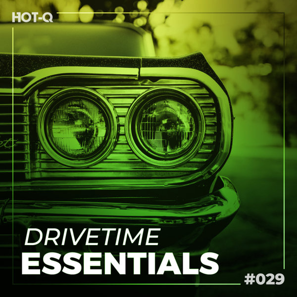 Various Artists - Drivetime Essentials 029 on HOT-Q