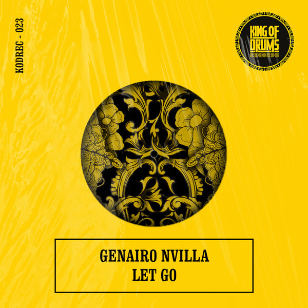 Genairo Nvilla - Let Go on King Of Drums Records
