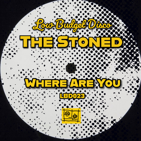 The Stoned - Where Are You on Low Budget Recordings / Disco