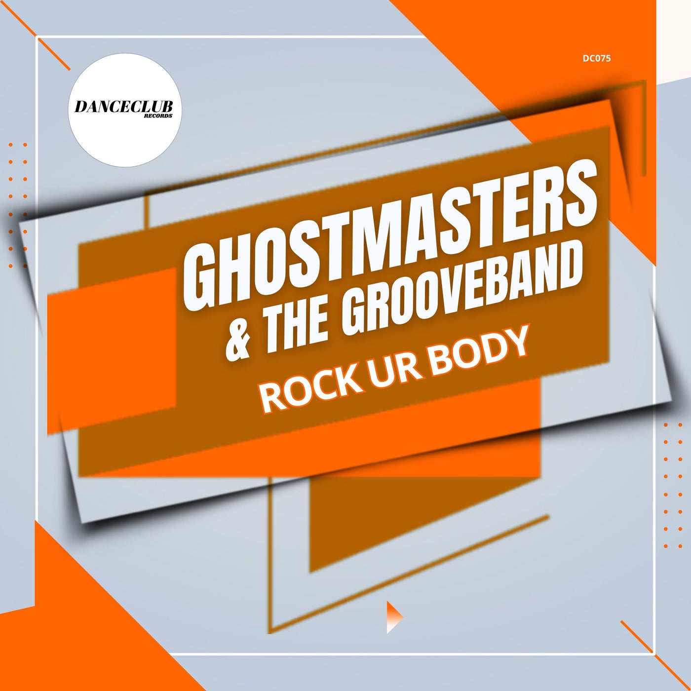 GhostMasters, The GrooveBand - Rock Ur Body on DanceClub Records