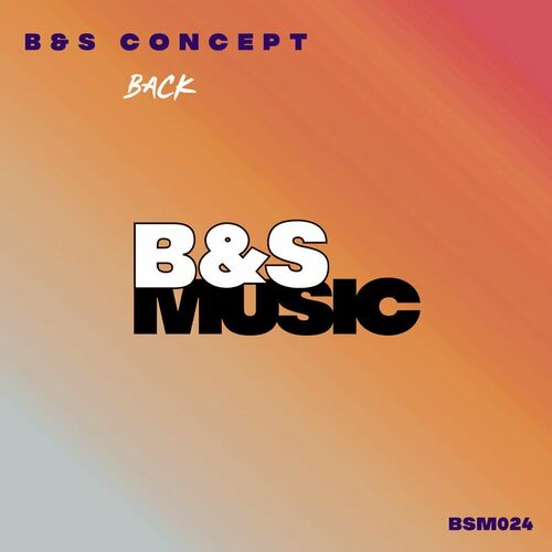 B&S Concept - Back on B&S Music
