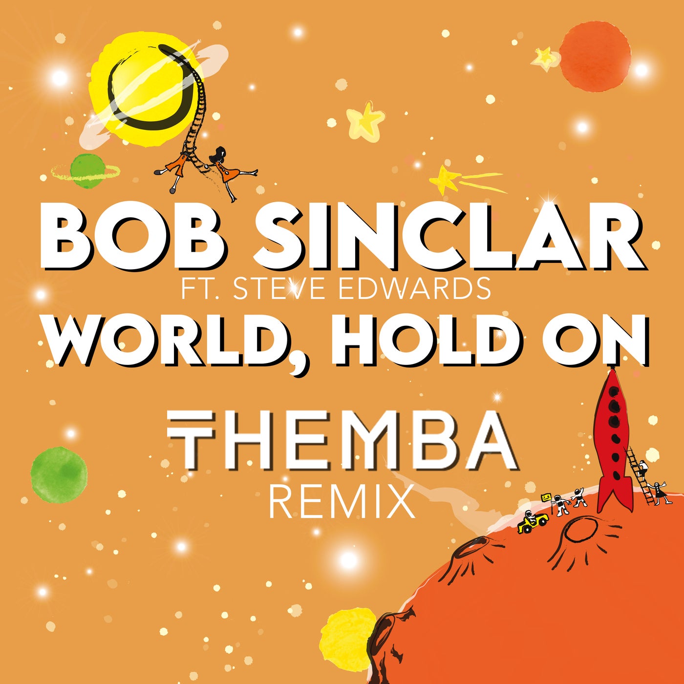 Bob Sinclar, Steve Edwards - World Hold On (THEMBA Remix) on Yellow Productions