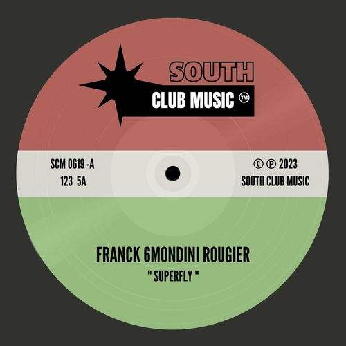Franck 6mondini Rougier - Superfly on South Club Music