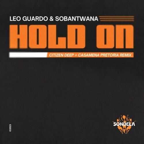 Leo Guardo - Hold On (Remixes) on Sondela Recordings Ltd