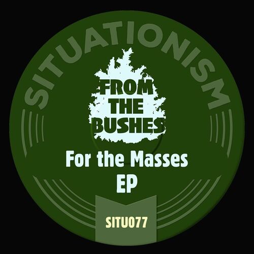 From the Bushes - For the Masses - EP on Situationism