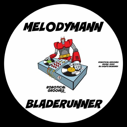 Melodymann - Bladerunner on Robotical Grooves