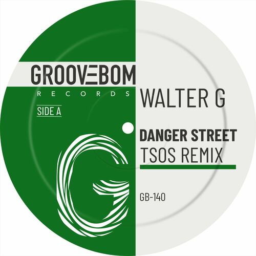 Walter G - Danger Street (TSOS Remix) on Groovebom Records