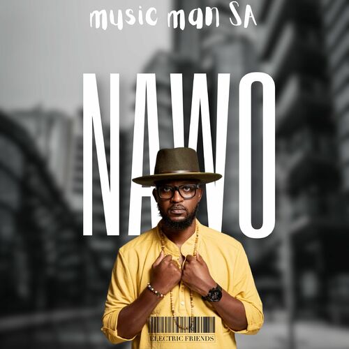 Music Man SA - NAWO on ELECTRIC FRIENDS MUSIC