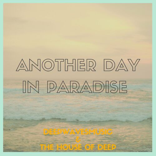 DeepWavesMusic - Another Day in Paradise on DeepWavesMusic