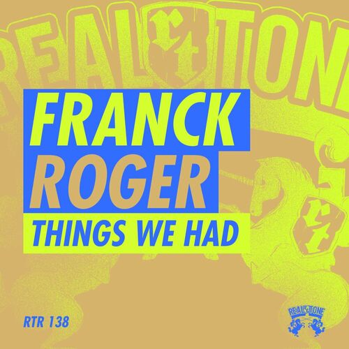 Franck Roger - Things We Had on Real Tone Records