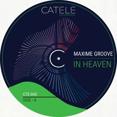 Maxime Groove - In Heaven on CATELE RECORDINGS