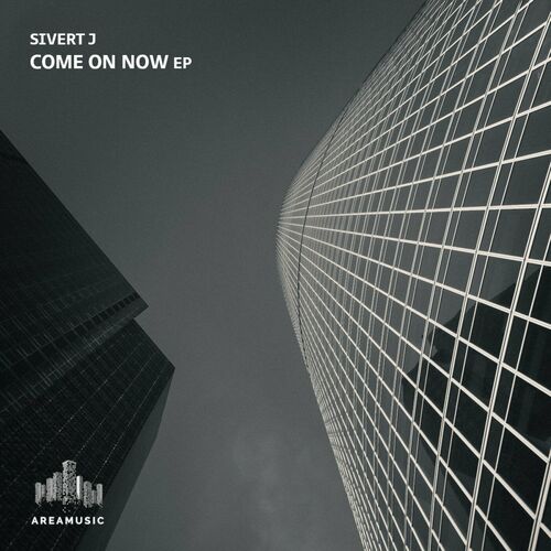 Sivert J - Come On Now EP on AREA MUSIC