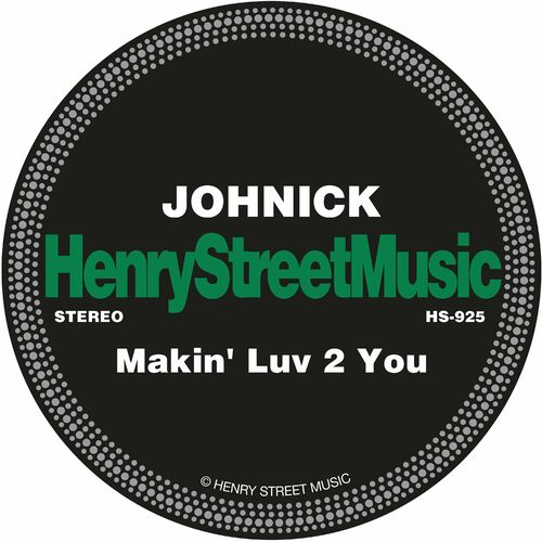 JohNick - Makin' Luv 2 You on Henry Street Music