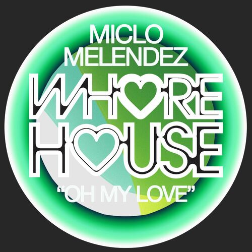 Melendez - Oh My Love on Whore House Recordings