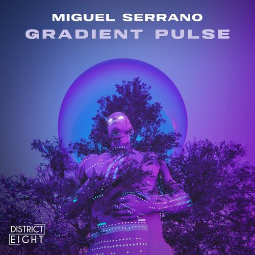 Miguel Serrano - Gradient Pulse on District Eight