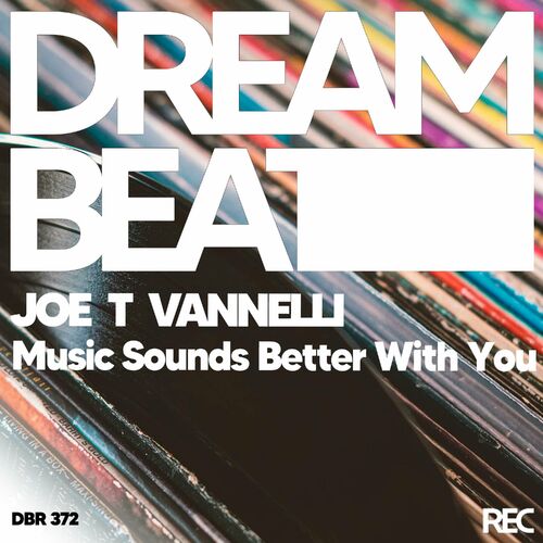 Joe T Vannelli - Music Sounds Better with You on Dream Beat Recordings