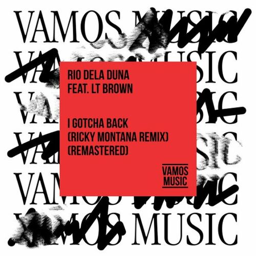 Rio Dela Duna - I Gotcha Back (Ricky Montana Remix) [Remastered] on Vamos Music
