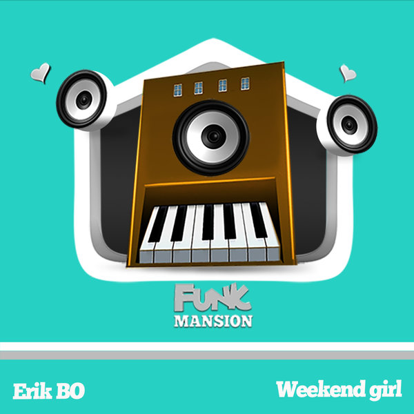 Erik Bo - Weekend girl on Funk Mansion