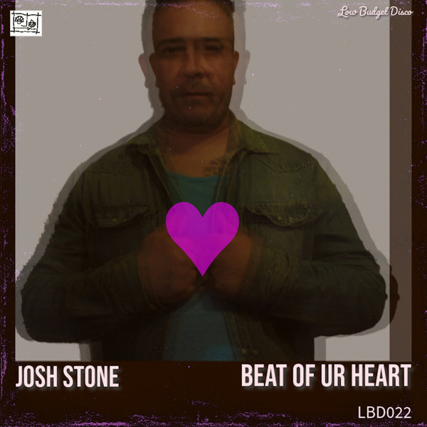 Josh Stone - Beat Of Ur Heart on Low Budget Recordings / Disco
