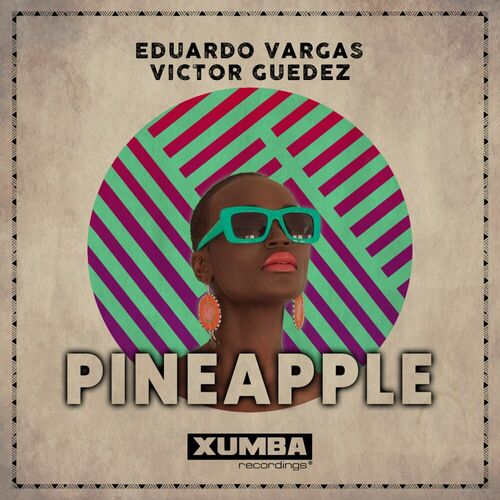 Eduardo Vargas - Pineapple on Xumba Recordings
