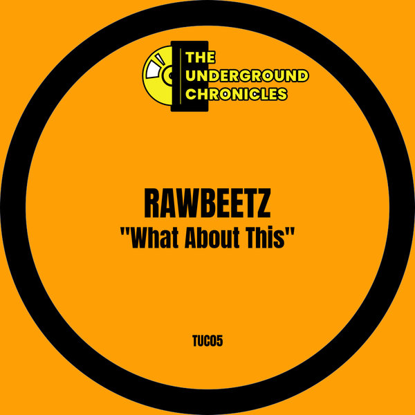 rawBeetz - What About This on The Underground Chronicles
