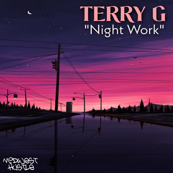TERRY G - Night Work on Midwest Hustle