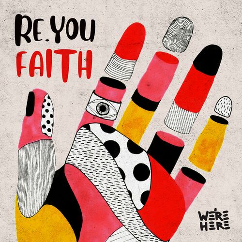 Re.You - Faith on We're Here