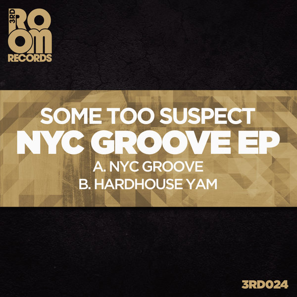 Some Too Suspect - NYC Groove EP on 3rd Room Records