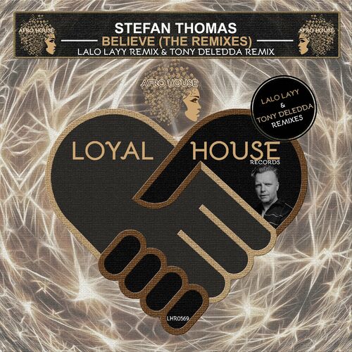 Stefan Thomas - Believe (The Remixes) on Loyal House Records