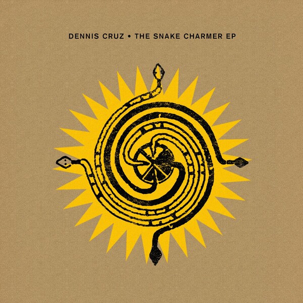 Dennis Cruz - The Snake Charmer EP