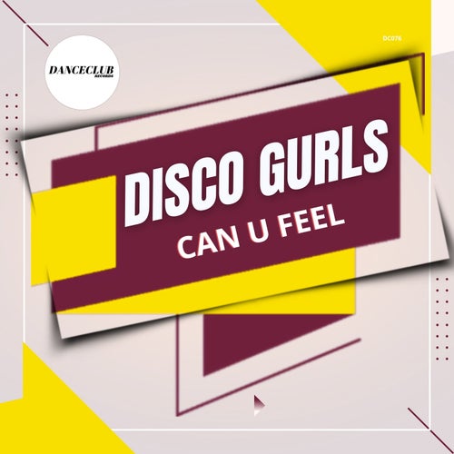 Disco Gurls - Can U Feel